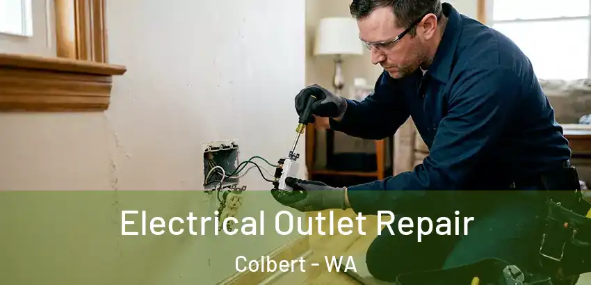 Electrical Outlet Repair Colbert - WA