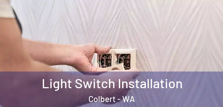  Light Switch Installation Colbert - WA