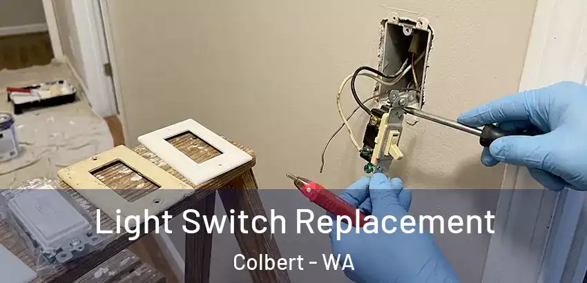  Light Switch Replacement Colbert - WA
