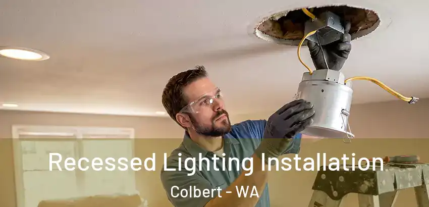  Recessed Lighting Installation Colbert - WA
